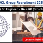 VCL Group Hiring May 2025 | For Engineer / Sr. Engineer – QA & QC (Structural Steel) | Construction Jobs In Delhi-NCR