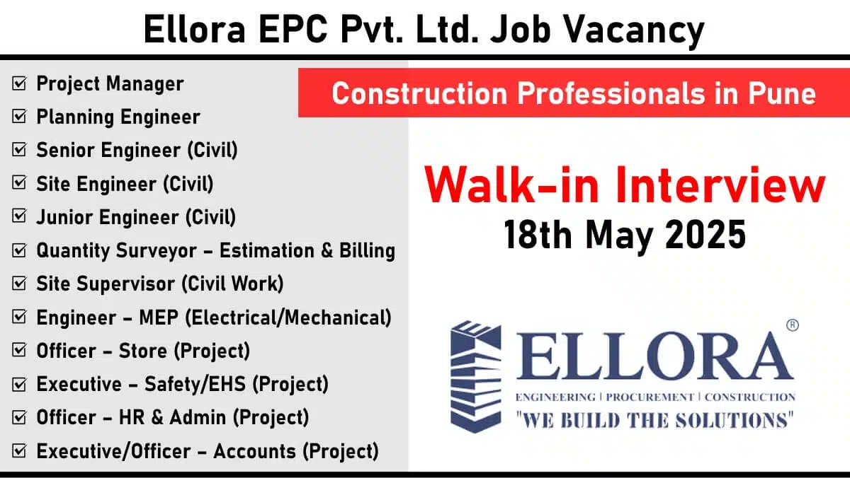 Ellora EPC Pvt. Ltd. Walk-In Interview May 2025 | Date: 18th May 2025 (Sunday)