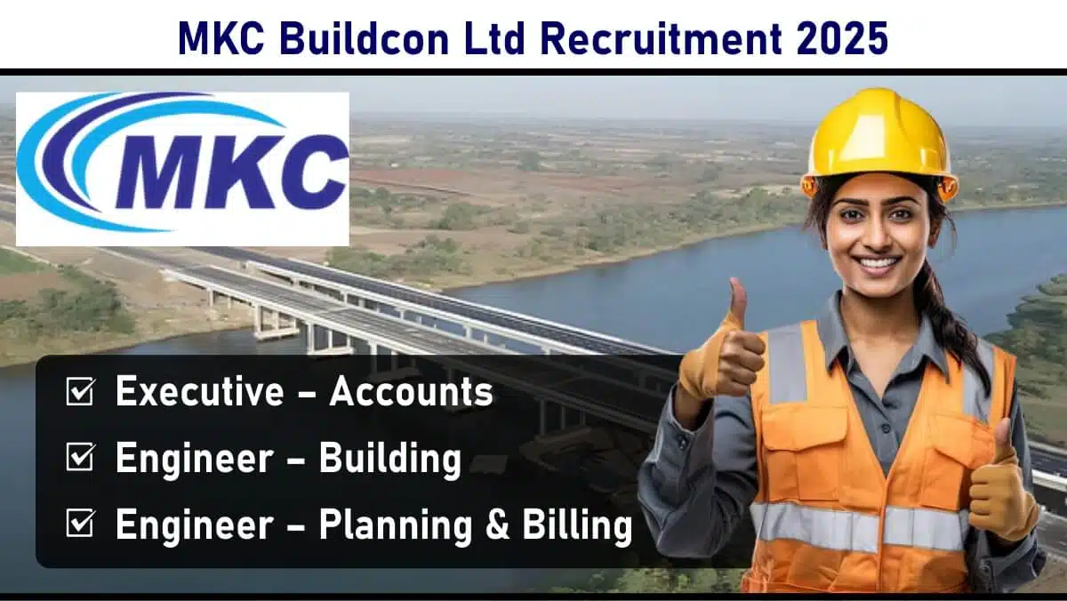 MKC Buildcon Ltd Vacancy May 2025 | highways, bridges, buildings, and water systems