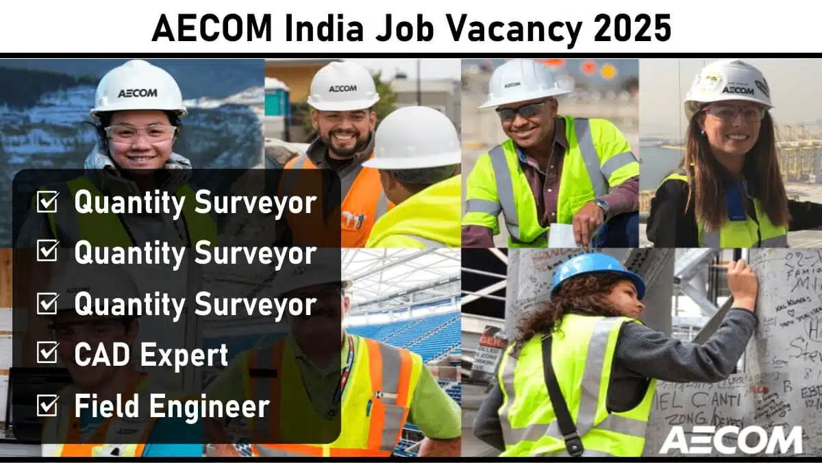 AECOM India New Opening 2025 | For Quantity Surveyors, CAD Experts & Field Engineers