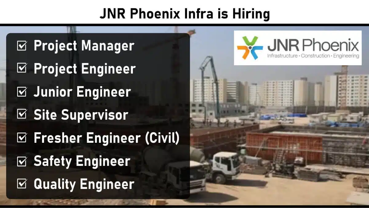JNR Phoenixl Infra Recruitment 2025 | Freshers Engineer Jobs 2025