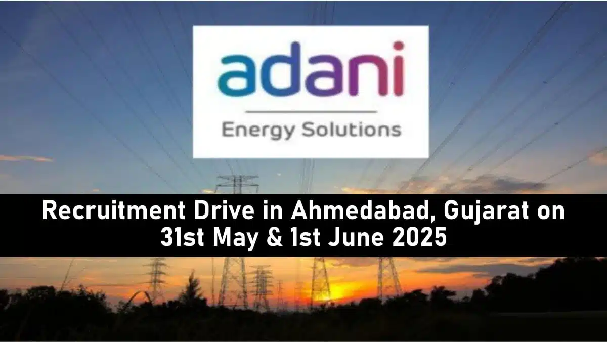 Adani Energy Solutions Ltd Walk-In on 31st May & 1st June | Location: Ahmedabad, Gujarat