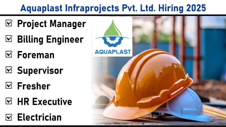 Aquaplast Infraprojects Pvt. Ltd. New Vacancy 2025 | Jobs Location Raipur And Odisha