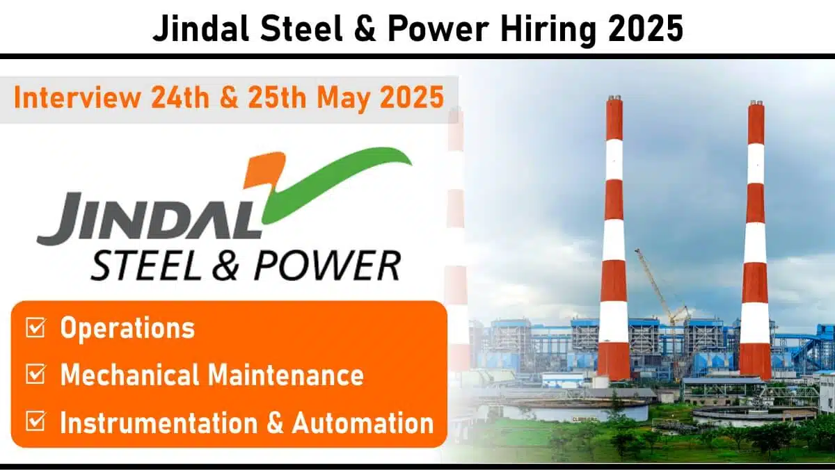Jindal Steel & Power Walk-in Interview on 24th & 25th May 2025 | Job Location: Durgapur