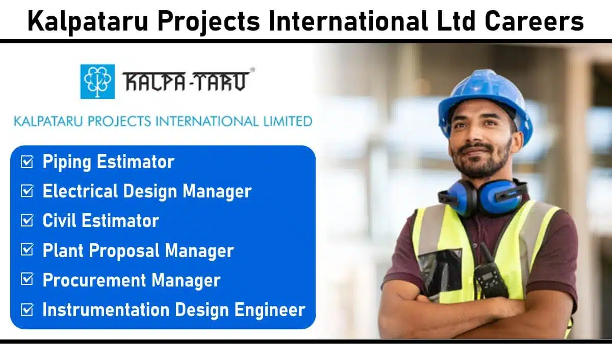 Kalpataru Projects International Ltd New Vacancy 2025 | Construction Jobs In Mumbai
