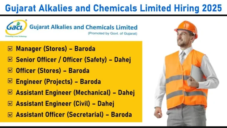 Gujarat Alkalies and Chemicals Limited Recruitment 2025 | Job Location: Baroda And Dahej
