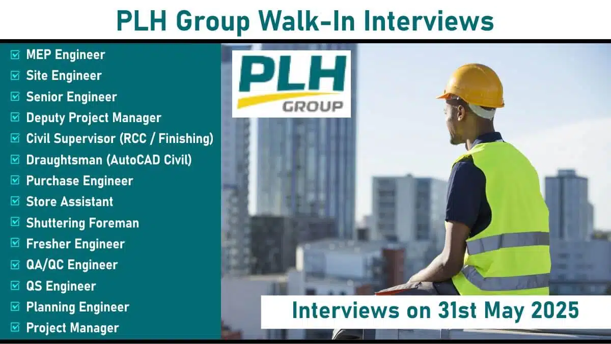 PLH Group Walk-In Drive 2025 | Freshers And Experience Jobs