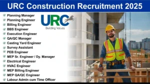 URC Construction Hiring 2025: Location: Chennai, Bangalore & Bhopal