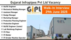 Gujarat Infrapipes Pvt Ltd Walk-In Interview 2025 | Walk-In Interview on 29th June 2025