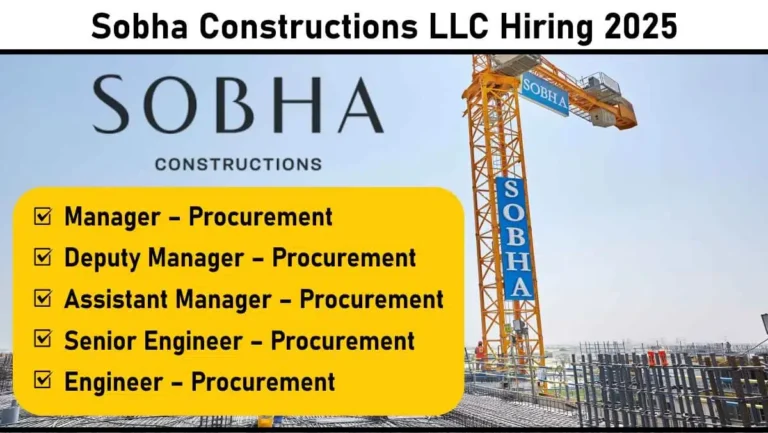 Sobha Constructions LLC Recruitment 2025: Construction Jobs In Dubai