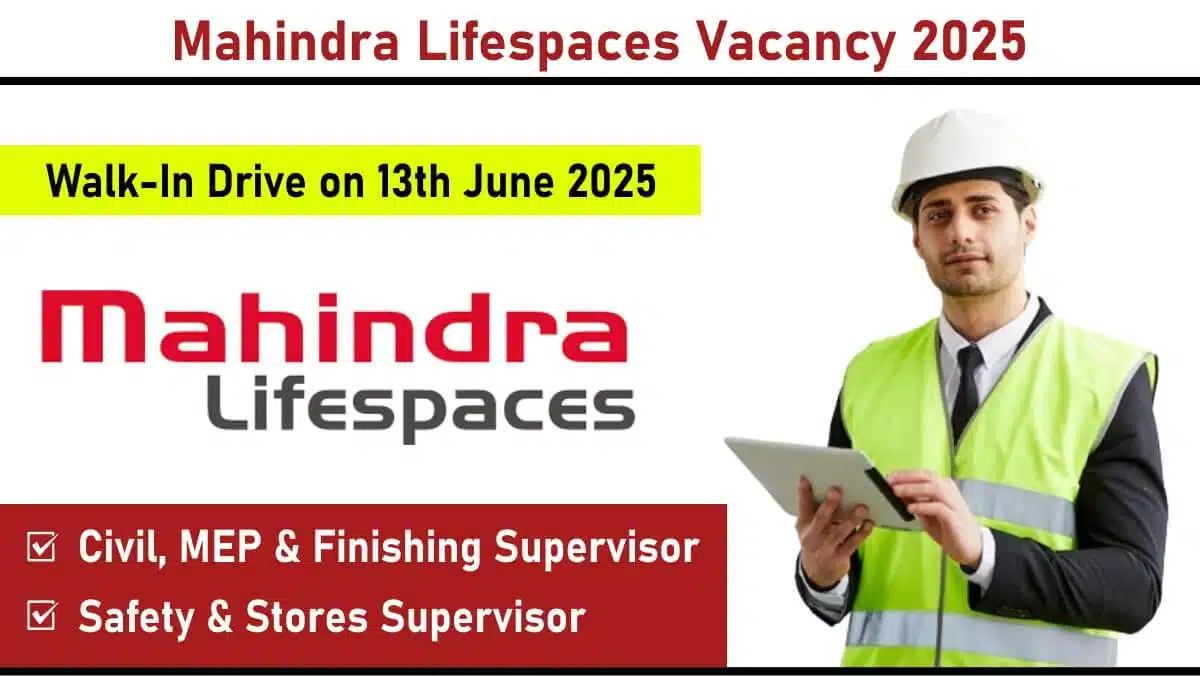 Mahindra Lifespaces Walk-In Interview 2025 | Walk in Drive on 13th June 2025