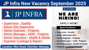 JP Infra New Vacancy September 2025 | Location: Mira Road, Chembur, Matunga