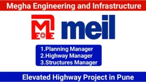 Megha Engineering and Infrastructure Ltd New Vacancy 2025 | For Elevated Highway Project in Pune, Maharashtra