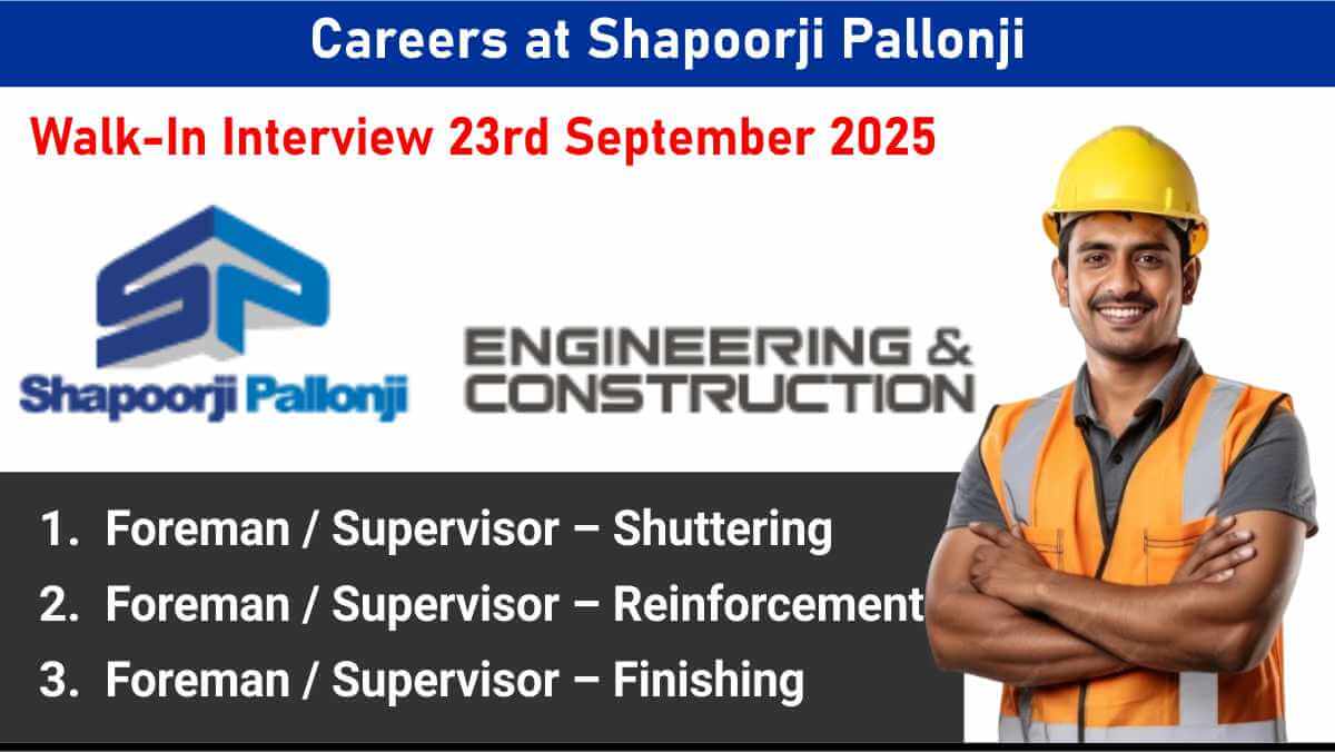 Shapoorji Pallonji Engineering & Construction Walk-In Interviews – September 2025 | For Engineer And Supervisor