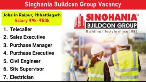 Singhania Buildcon Group Vacancy | Civil, Electrical, Purchase & Sales Positions | Apply Today