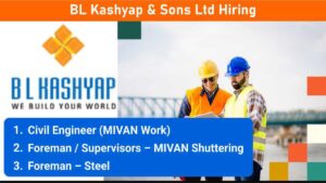 BL Kashyap & Sons Ltd Hiring | Experienced Civil Staff for High-Rise Commercial Projects